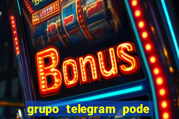 grupo telegram pode tudo 18