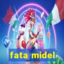 fata midel