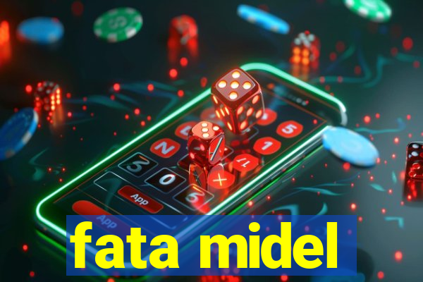 fata midel