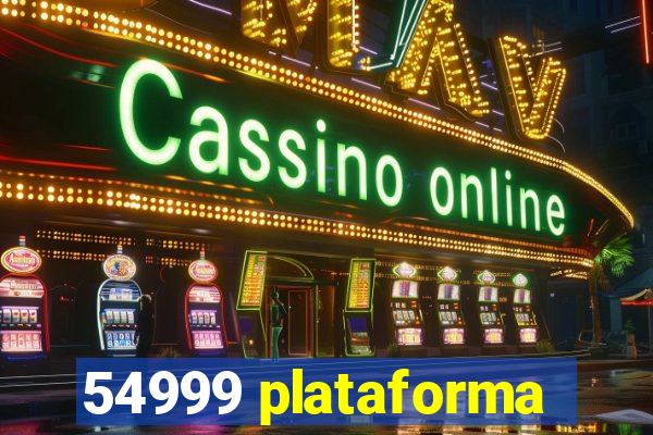 54999 plataforma