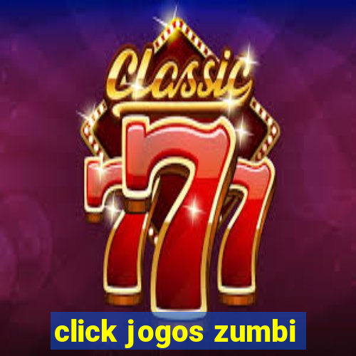 click jogos zumbi