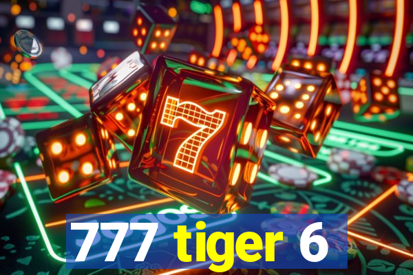 777 tiger 6