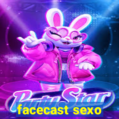 facecast sexo