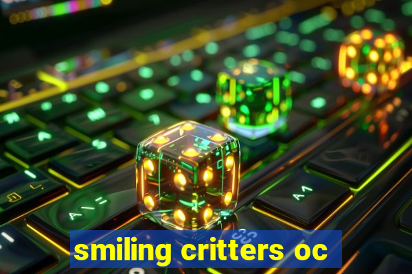 smiling critters oc