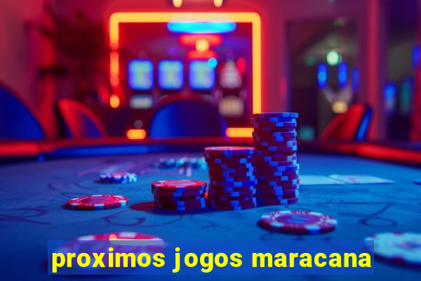 proximos jogos maracana