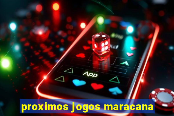 proximos jogos maracana