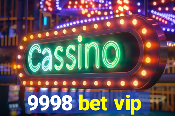 9998 bet vip