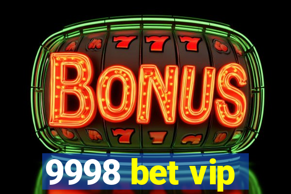 9998 bet vip