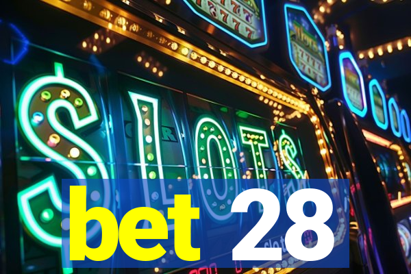 bet 28