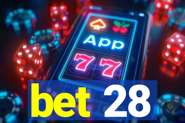 bet 28