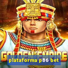 plataforma p86 bet