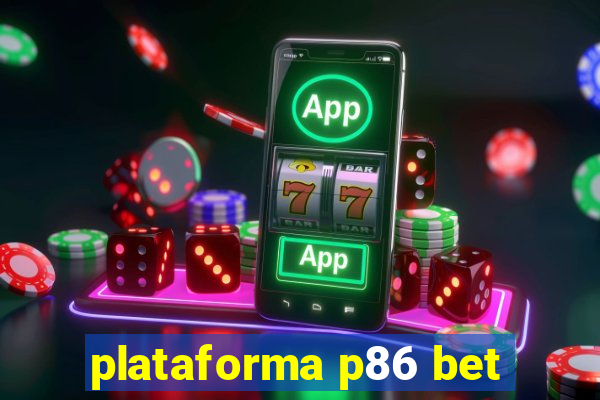 plataforma p86 bet