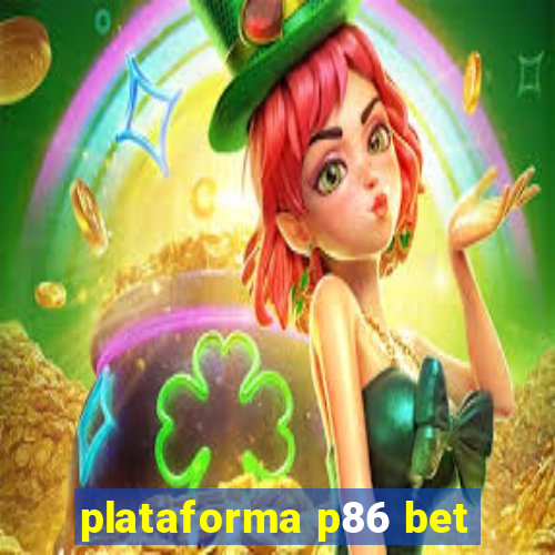 plataforma p86 bet