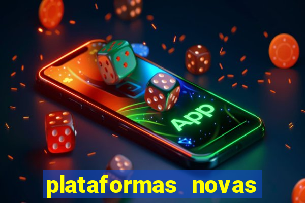 plataformas novas do jogo do tigrinho