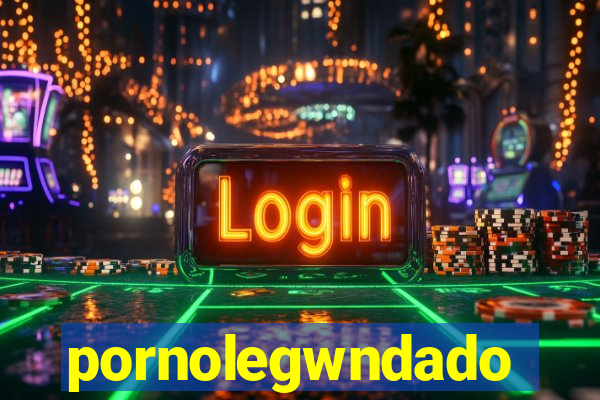 pornolegwndado