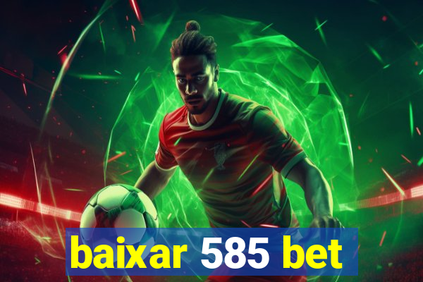 baixar 585 bet