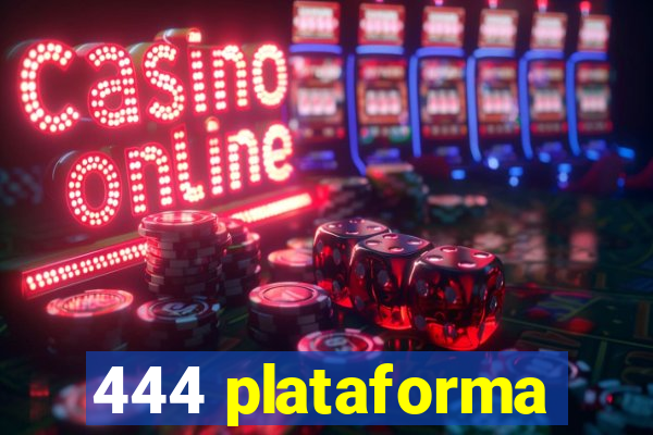 444 plataforma