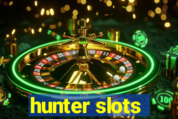 hunter slots