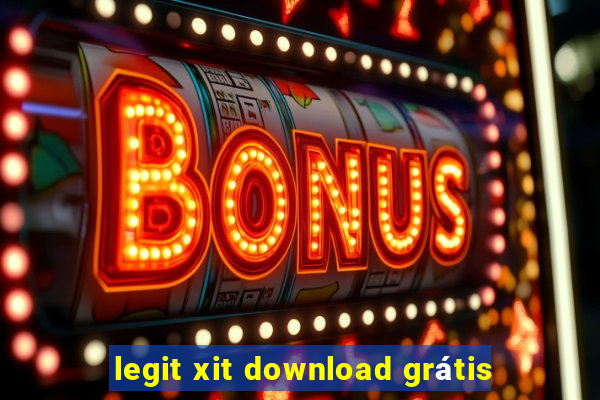 legit xit download grátis