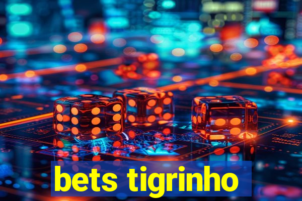 bets tigrinho