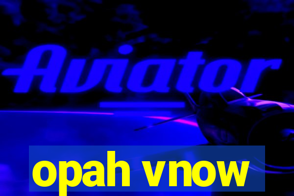 opah vnow