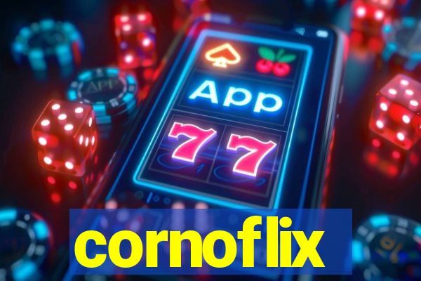 cornoflix