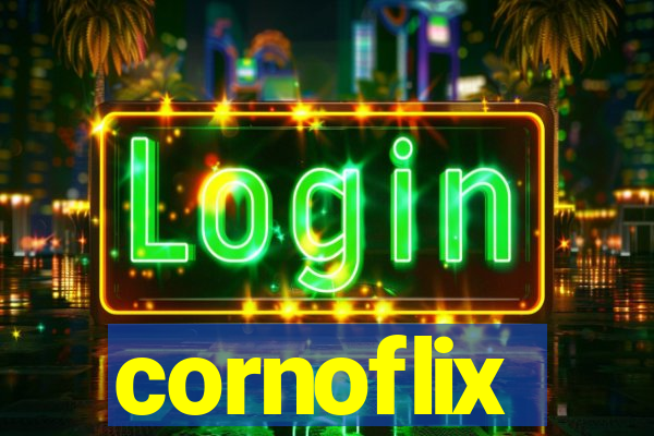 cornoflix