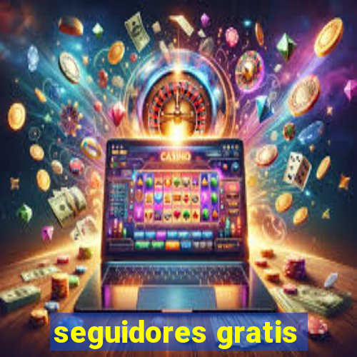 seguidores gratis