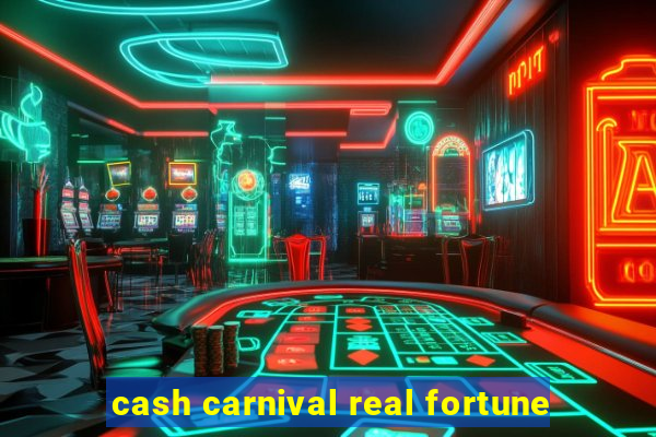 cash carnival real fortune