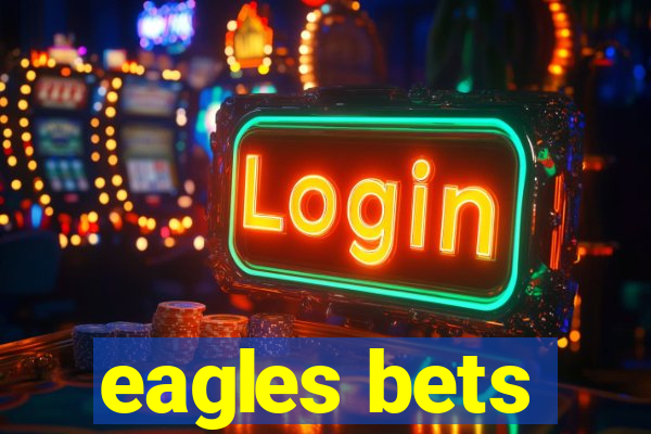 eagles bets