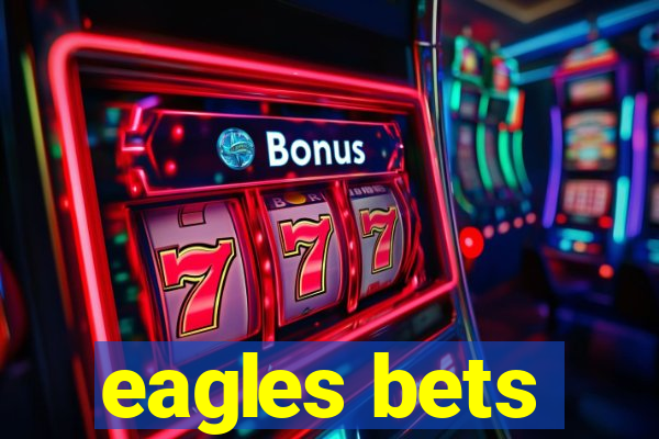 eagles bets