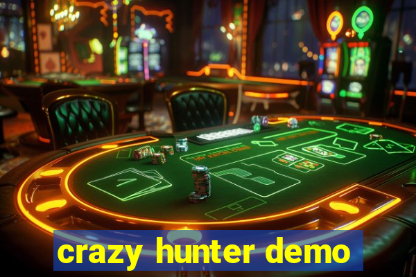 crazy hunter demo