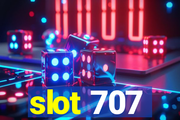 slot 707