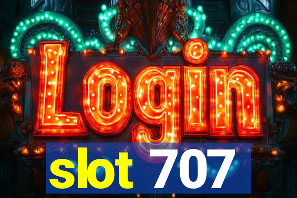 slot 707