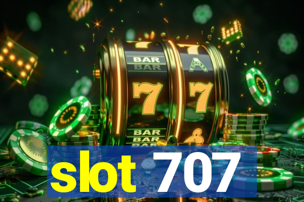 slot 707