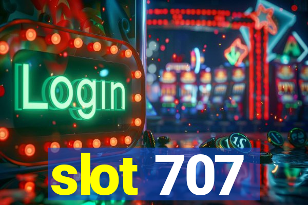 slot 707