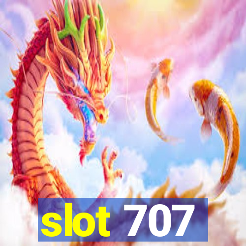 slot 707