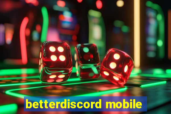 betterdiscord mobile