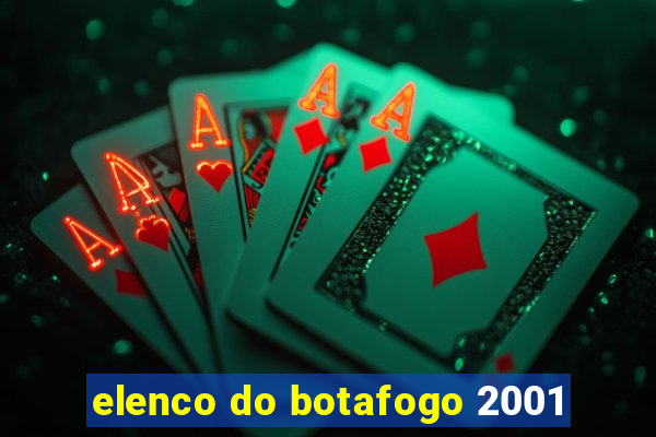 elenco do botafogo 2001