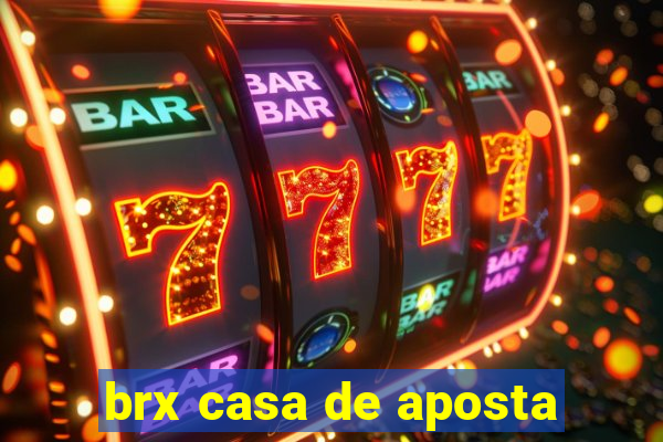 brx casa de aposta