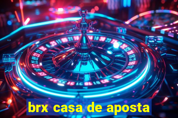 brx casa de aposta