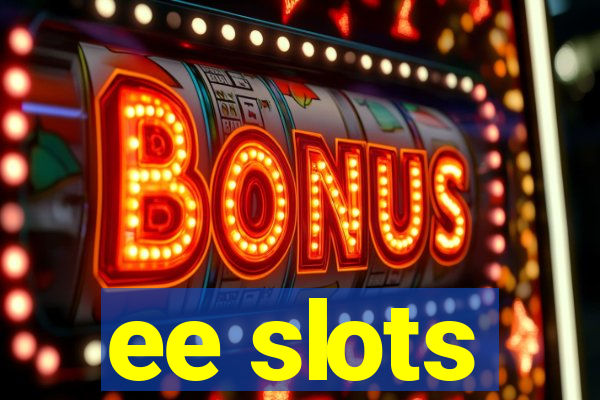 ee slots