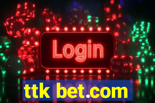 ttk bet.com