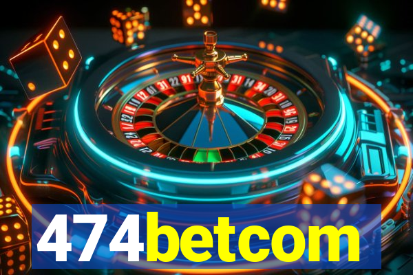 474betcom