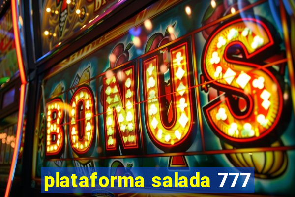 plataforma salada 777