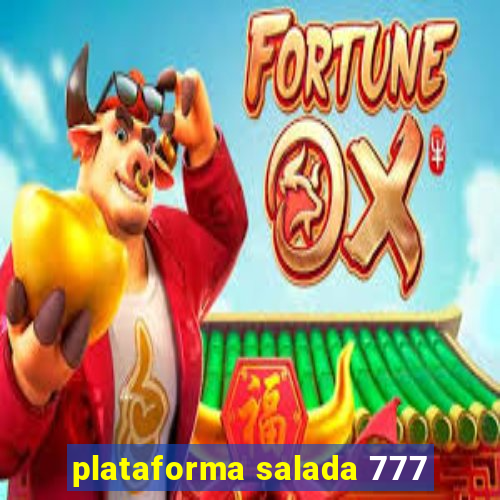 plataforma salada 777