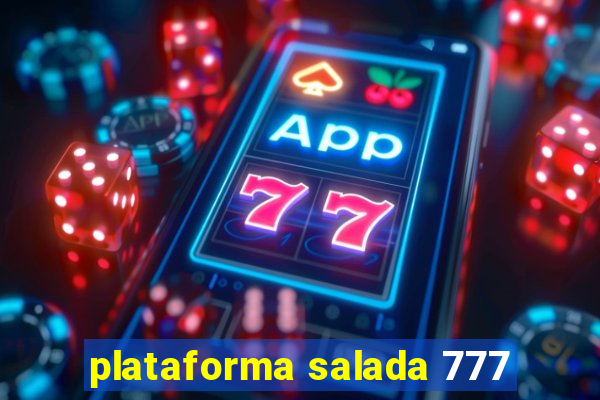 plataforma salada 777