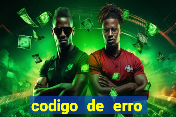 codigo de erro s105 bet365