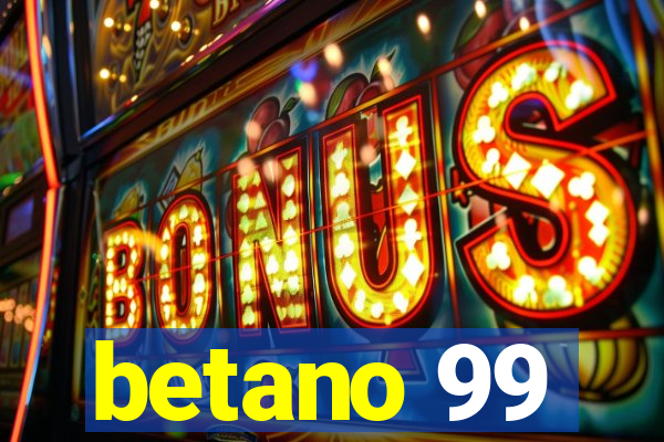 betano 99