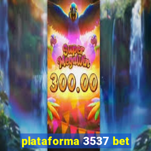 plataforma 3537 bet